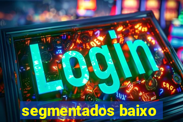 segmentados baixo